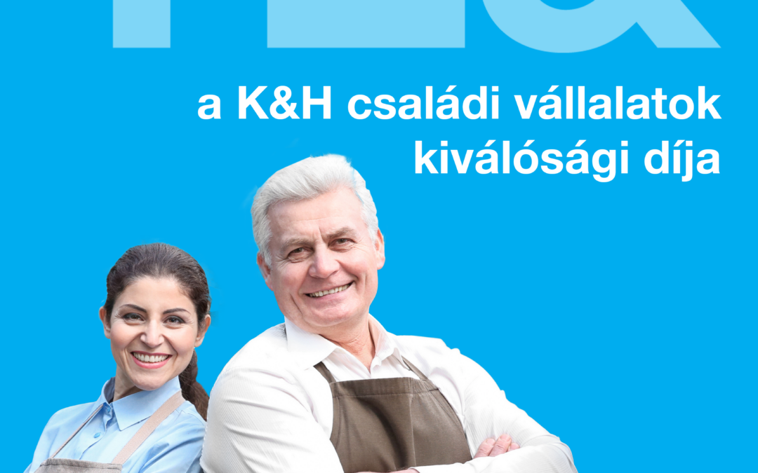 A példamutatást idén is a K&H családi vállalatok kiválósági díjjal ismerik el