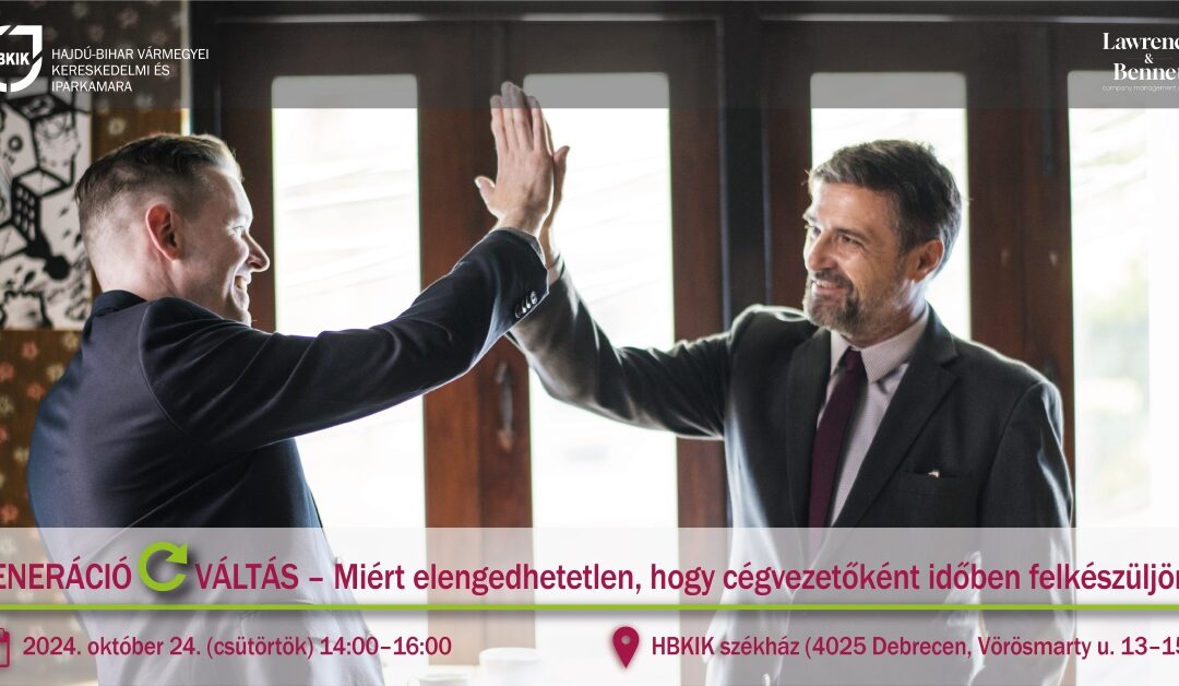 Generációváltás – Miért elengedhetetlen, hogy cégvezetőként időben felkészüljön?