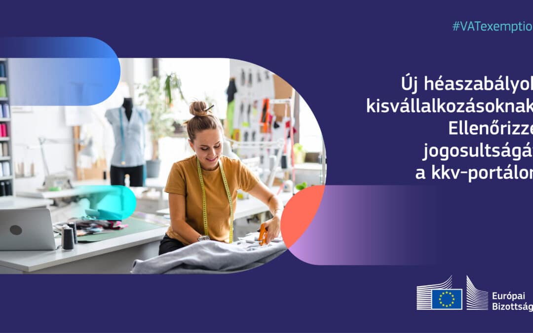 Új héaszabályok az EU-s kisvállalkozásoknak – határon átnyúló lehetőségek megnyitása