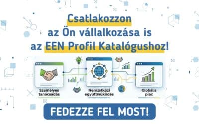 Találjon új külföldi partnereket! Csatlakozzon az EEN Vállalati Profil Katalógushoz!